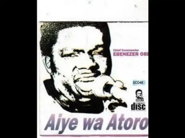 Ebenezer Obey - AiyeWa Atoro